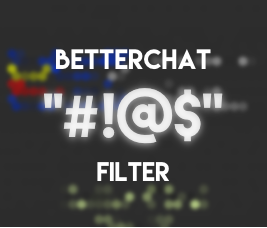 More information about "Better Chat Filter"